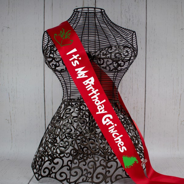 Its My Birthday Grinches Sash, Christmas Birthday Sash, Holiday Custom Sash, Holiday Birthday Decor, Custom Holiday Party Sash