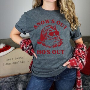 Snows Out Hos Out Santa Christmas  T Shirt,  Christmas Long Sleeve shirt , Plus Size Christmas Sweater , . christmas shirts