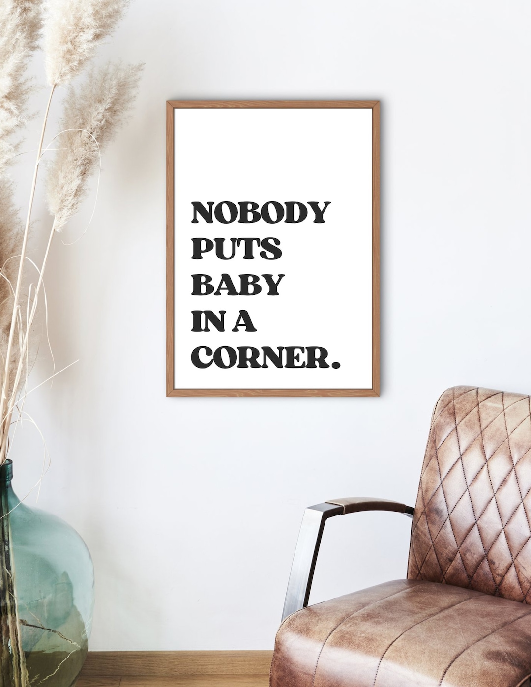 Nobody Puts Baby in a Corner Digital Print Dirty Dancing Inspired