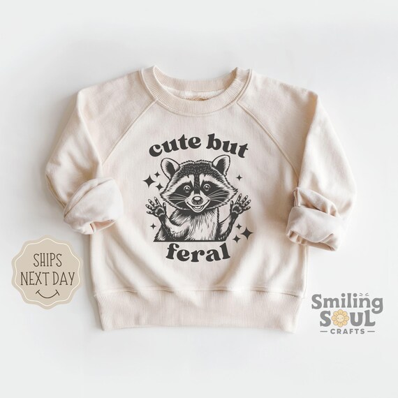 Cute But Feral Toddler Sweatshirt, Funny Raccoon Pullover, Retro Crewneck, Kids Meme Shirt, Cute Toddler Clothes, Natural Animal Graphic Tee