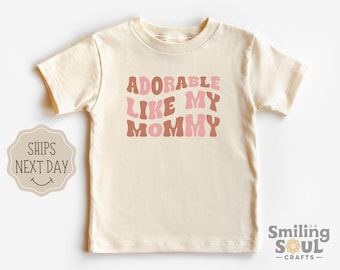 Adorable Like My Mommy Toddler T-Shirt, Retro Natural Tee for Baby Girl, Trendy Kids Shirt, Cute Graphic Tee for Little Girls, Funny T-Shirt