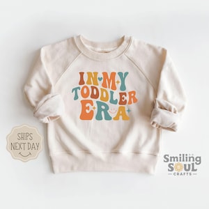 In My Toddler Era Toddler Sweatshirt, Natural Crewneck Pullover, Retro Kids Shirt, Youth Sweatshirt, Trendy Toddler Clothing, Gift for Kids