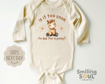 Is It Too Soon to Ask for a Pony Baby Bodysuit, Funny Baby Shower Gift, Cute Infant Romper, Retro Newborn Outfit, Natural Baby Clothes