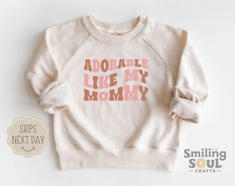 Adorable Like My Mommy Toddler Sweatshirt, Retro Natural Crewneck, Cute Toddler Girl Pullover, Funny Youth Sweatshirt, Trendy Kids Clothing