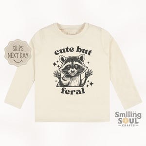 Cute But Feral Toddler Sweatshirt, Funny Raccoon Pullover, Retro Crewneck, Kids Meme Shirt, Cute Toddler Clothes, Natural Animal Graphic Tee