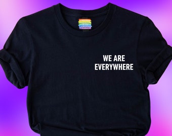 We Are Everywhere Subtle Gay Lesbian LGBT Queer Tee