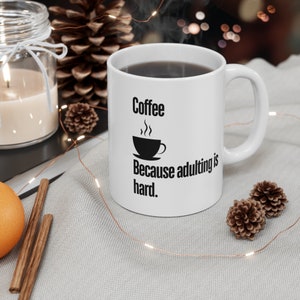 Funny Saying 11oz Mug-Morning Coffee, Humorous Coffee Mug, Cute Coffee Mug, Beverage, Amusing Coffee Mug, Drinkware, Cup for Coffee, Tea Cup