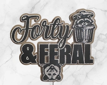 Forty and Feral 3-D Cake Topper