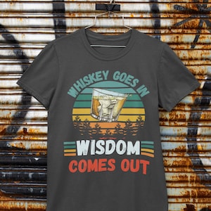 Whiskey Goes In Wisdom Comes Out Vintage Sunset Drink Gift Tee