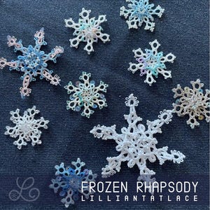 May include: A collection of handmade snowflake ornaments in various sizes and colors, including white, blue, and silver. The snowflakes are arranged on a dark blue fabric background. The text "FROZEN RHAPSODY" and "LILLIANTATLAСE" are visible.