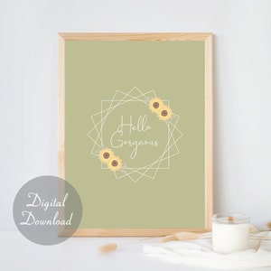 Hello Gorgeous Geometric Sunflower Print | Wall Art | Digital Download | Sunflower Design | Quote Poster | Home Decor