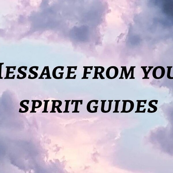 Un message de vos guides spirituels | Que devez-vous savoir | guide spirituel | de lecture Guides spirituels | livraison rapide