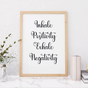 Inhale Positivity Exhale Negativity Quote Wall Art, Printable Quote, Digital Quote, Motivational Quote, Wall Decor