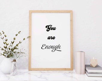 Digital Quote Print You are Enough, Wall Art Quote, Printable Quote, Motivational Quote Print, Inspirational Quote