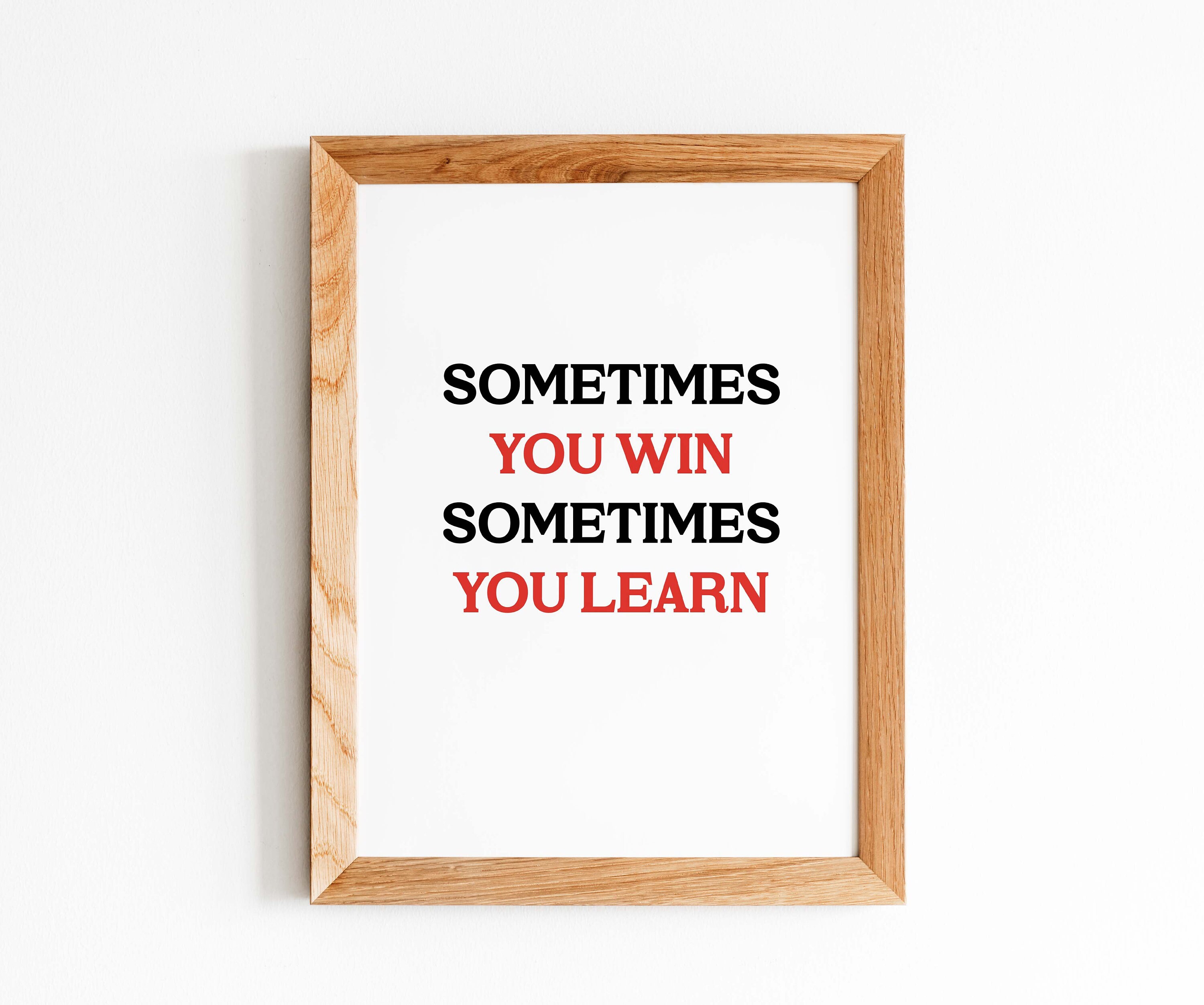 Digital Quote Print Sometimes You Win, Sometimes You Learn, Quote Print  Download, Wall Decor - Etsy, image size:3000x2503