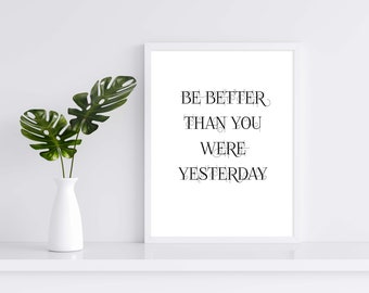 Digital Quote Print Be Better, Quote Wall Art, Inspirational Wall Art, Printable Wall Art, Digital Print