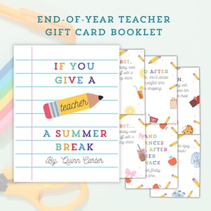 Könnte beinhalten: Ein Gutscheinheft für Lehrer mit dem Text "If You Give A Teacher A Summer Break" und "By: Quinn Carter". Das Cover zeigt eine gelbe Bleistiftgrafik. Zusätzliche Karten zeigen Illustrationen von Getränken, Shopping und Leckereien.