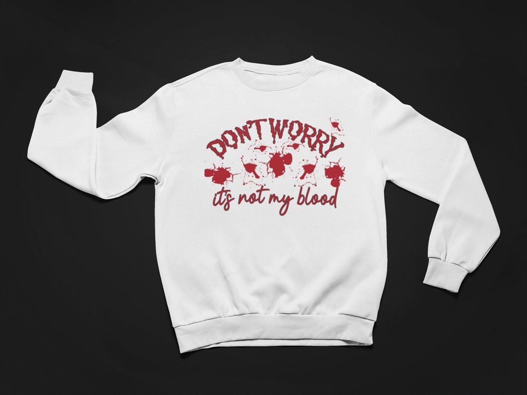Sweat à Capuche Halloween – Message Humoristique – Ne T'Inquiète Pas Ce N'est Pas Mon Sang – Cadeau Déguisement - 3