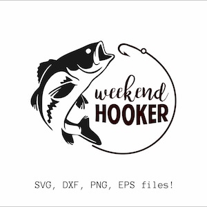 Weekend Hooker SVG - Fishing Svg - Cut File - Cricut- Sea Bass - Funny Fishing SVG - Sea Bass Fish - Día del Padre - Fishing Gift - Fish svg