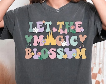 Let The Magic Blossom Disney Epcot Shirt, Flower Garden Festival 2025 Tee, Mickey and Friends Disney Trip Shirt, Disney Family Vacation Tee