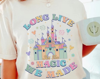 Long Live All The Magic We Made Disney Shirt Disney Castle Tee Magical Disney Trip Tee Family Vacation Matching Shirt Disney World Tee 2025