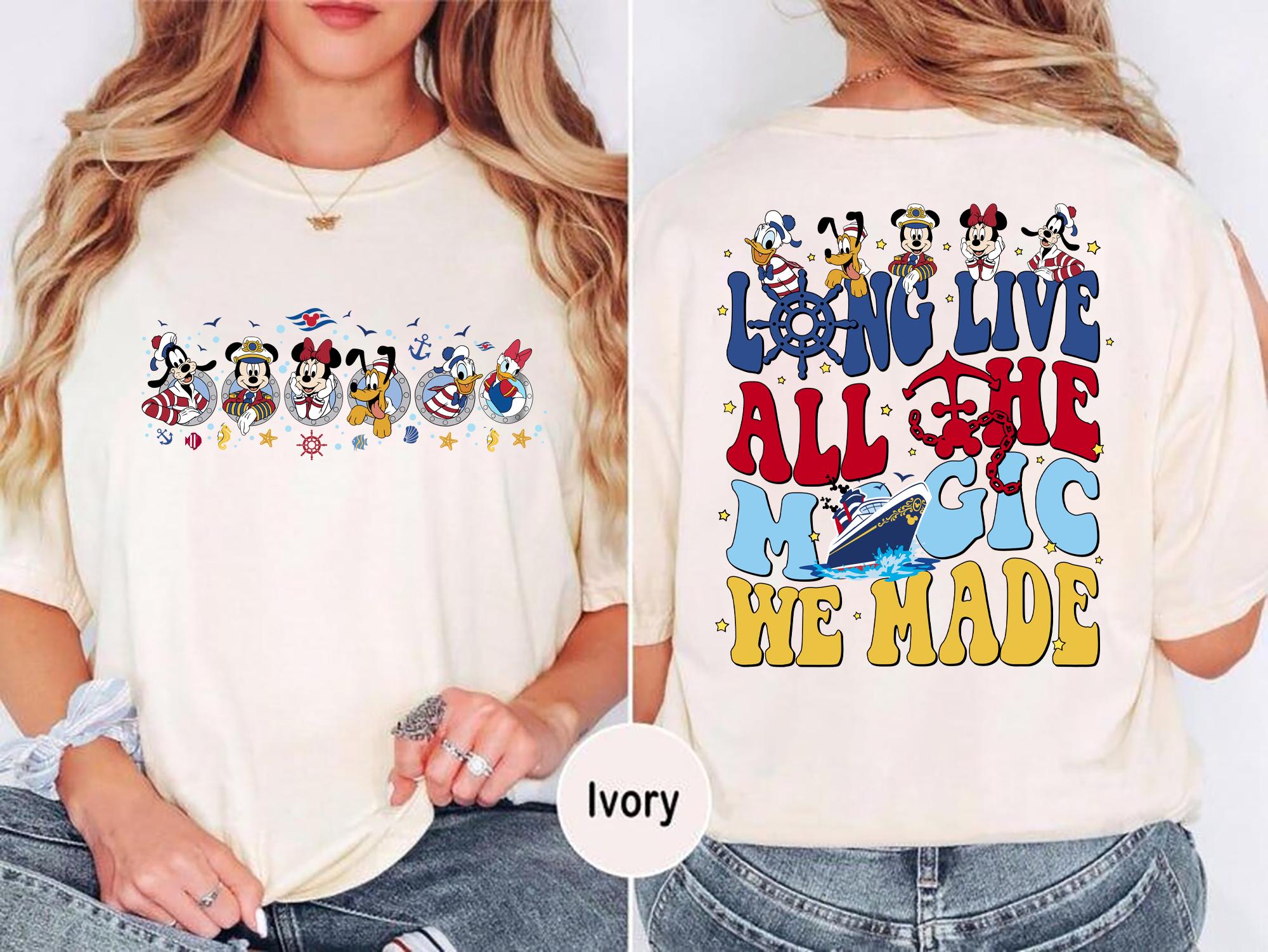 Long Live All the Magic We Made Shirt, Disney Cruise Shirt