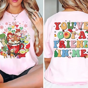Holiday Toy Story shirt with 'You've Got a Friend in Me' message, festive gift for Christmas Disney fans