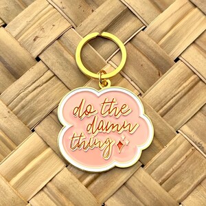 Do the Damn Thing, Soft Enamel Gold Metal Keychain, 2x1.75&quot;
