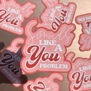 Sounds Like a You Problem Magnet, 3x2.75 in.