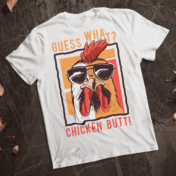 Guess What? Chicken Butt! Funny Dad/Siblings/Friends Humor