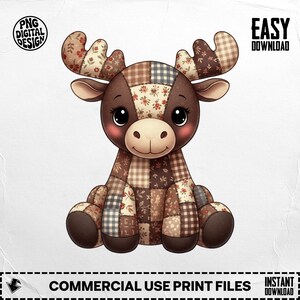 May include: A cute, patchwork moose illustration with large, expressive eyes. The moose is primarily brown, with patches of floral and plaid patterns. The image includes the text "PNG DIGITAL DESIGN", "EASY DOWNLOAD", and "COMMERCIAL USE PRINT FILES".