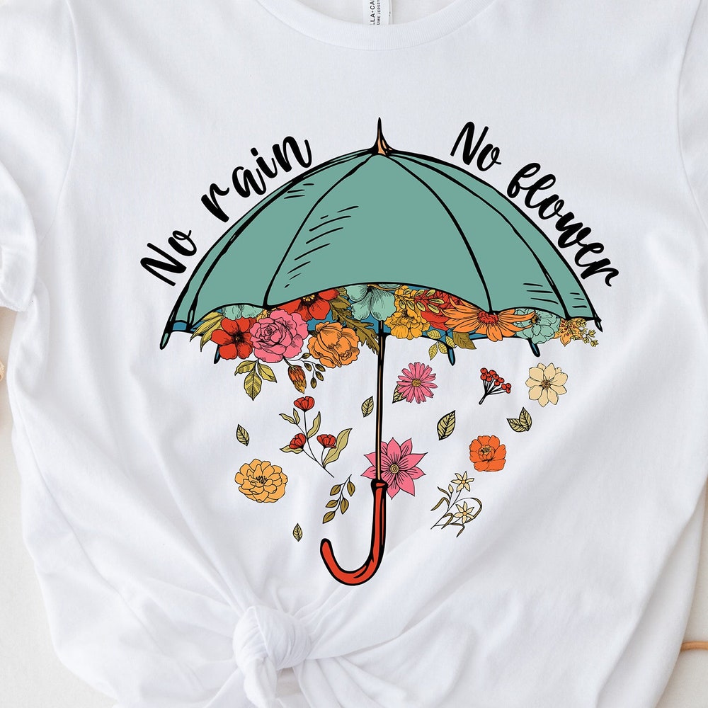 Inspirational Shirt, Botanical Shirt, Floral Shirt,No Rain No Flowers Shirt, Flowers Shirt, Motivational Shirt, Gardening Shirt Seatcovers