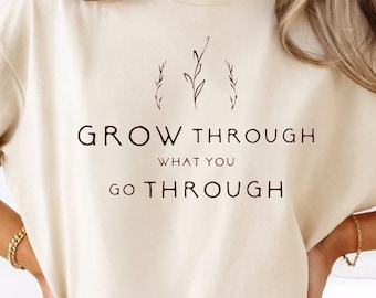 Comfort Colors® Grow Through What You Go Through Tee, Inspirational Christian Boho Shirt