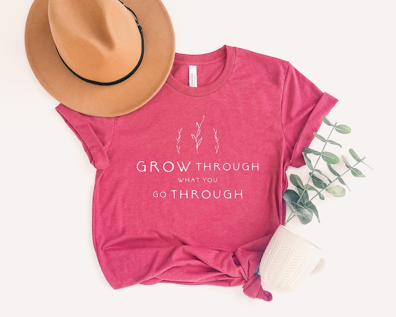 Grow Through What You Go Through, Motivational Shirt, Plant Based Shirt, Girlfriend Gift, Plant Lady Shirt, image 4