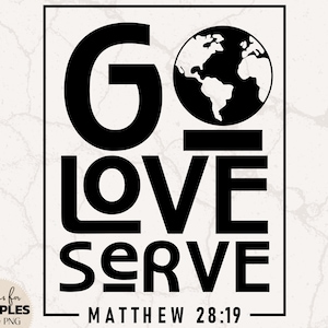 Gehen, Liebe dienen SVG | Bibel Vers SVG | Mission Reise SVG | Niedliches christliches Hemd | Christliche Sublimation | Christliche svg | Jesus svg