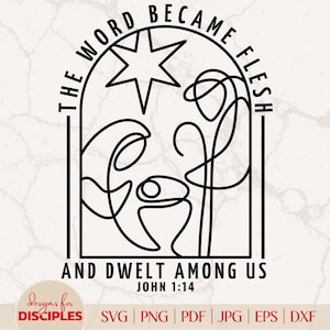 John 1:14 SVG & PNG | The Word Became Flesh And Dwelt Among Us | Christian Christmas | Nativity | Tis The Season | Religious Christmas