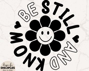Be Still And Know SVG | Christian SVG | Cute Christian SVG | Be Still svg | Psalms svg | Verse svg | Christian Sublimation | Christian Print