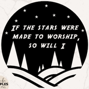 If The Stars Were Made To Worhip SVG | Christian SVG | Youth Group SVG | Christian Sublimation | Praise and Worship | Christian T Shirt svg