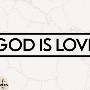 May include: Black and white graphic design with the text "GOD IS LOVE" in a rectangular frame.