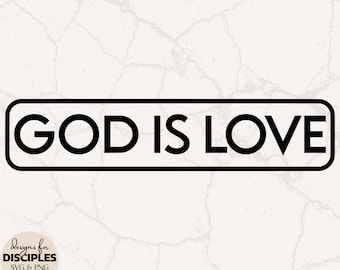 God is Love SVG | Christian SVG | Bible Verse SVG | Praise and Worship | Christian Sublimation | Christian Music | Proverbs