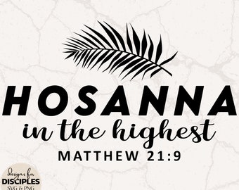 Hosanna In The Highest SVG | He Is Risen SVG | Matthew 21:9 SVG | Tetelestai svg | Palm Sunday svg | Religious Easter Shirt | Empty Tomb svg