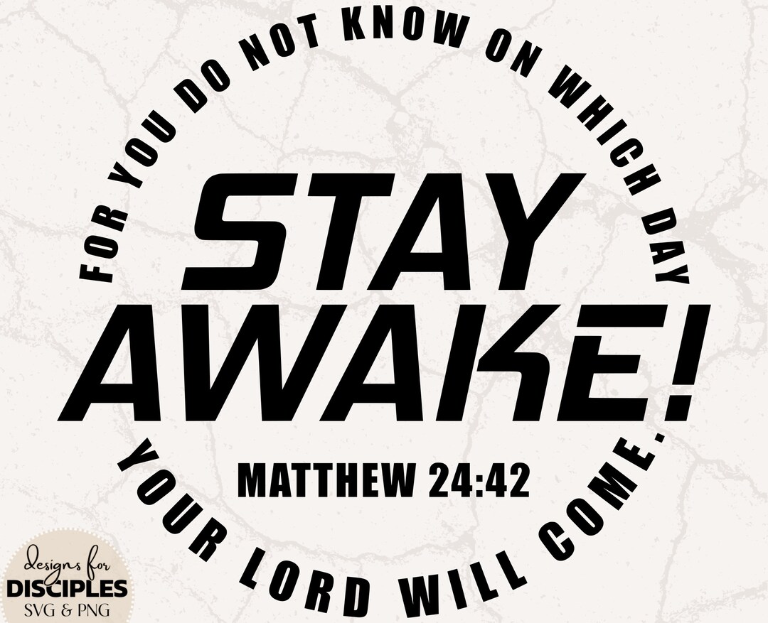 Stay Awake SVG Matthew 24 42 Bible Verse SVG Mission Trip SVG Mens matthew-24-24-kjv-scripture-picture-clouds-evening-prophecy
