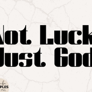 Not Luck, Just God SVG | Bible Verse SVG | Cute Bible Verse SVG | Cute Christian Shirt | Christian Sublimation | Christian svg | Jesus svg