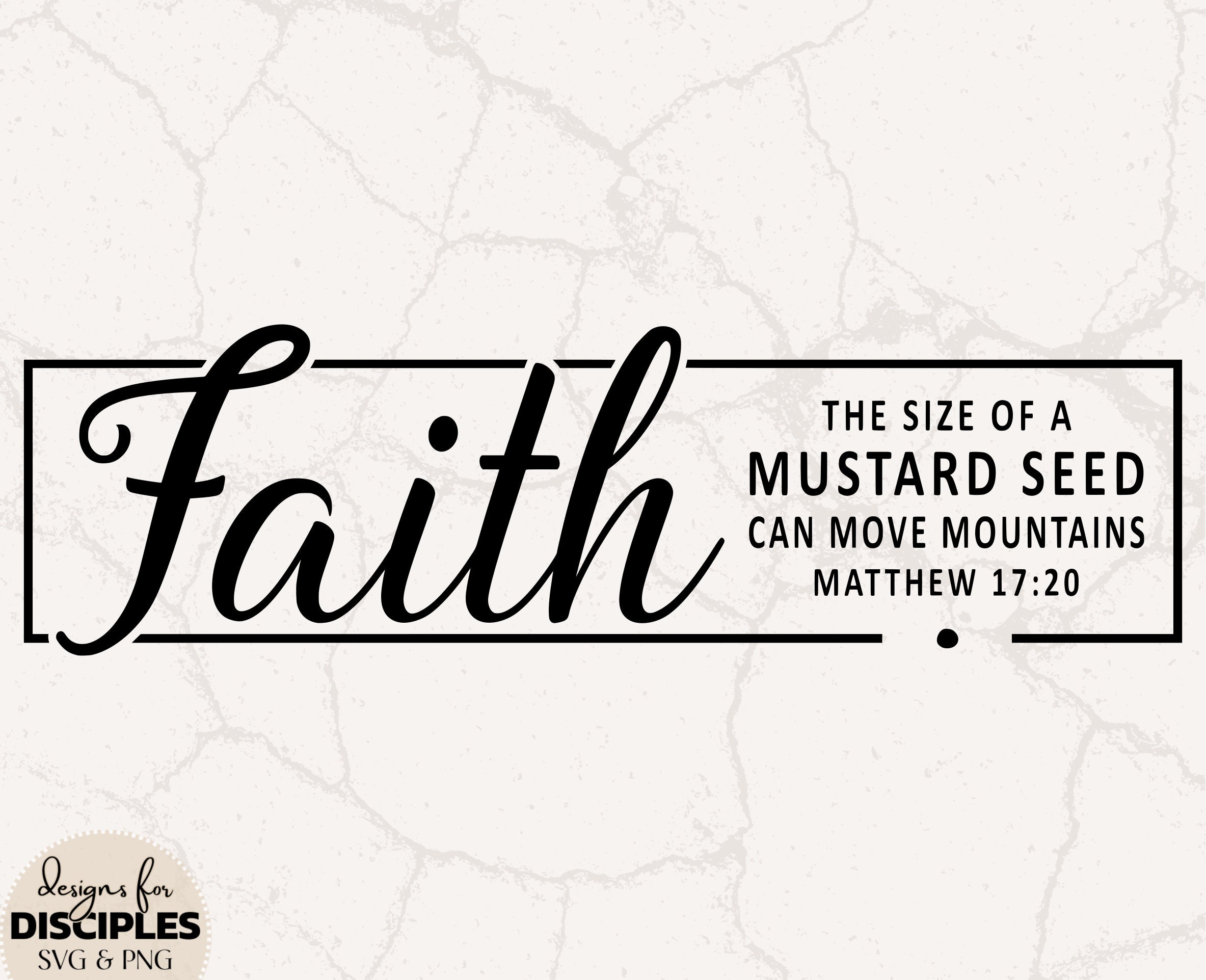Faith the Size of a Mustard Seed SVG | Matthew 17:20 SVG | Faith SVG ...