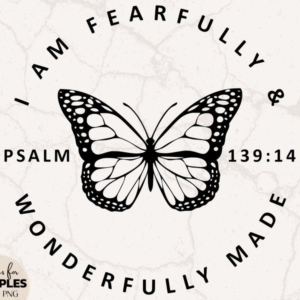 I Am Fearfully & Wonderfully Made SVG | Psalm SVG | Christian SVG | Cute Christian svg | Butterfly svg | Verse svg | Christian Sublimation
