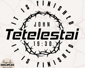 Tetelestai SVG | It Is Finished SVG | John 19:30 SVG | He is risen svg | John 3 16 svg | Saved By Grace Svg | Mens Easter Shirt | Empty Tomb