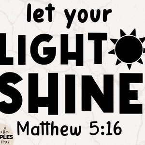 Laat je licht schijnen SVG | Mattheüs 5:16 svg | Bijbelvers SVG | Kinderbijbelvers SVG | Christelijk kindershirt | Christelijke sublimatie