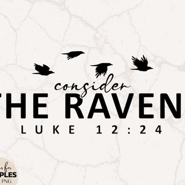 Consider The Ravens SVG | Luke 12:24 SVG | Faith SVG | Bible Verse svg | She Is Clothed With Strength And Dignity | Love Like Jesus svg