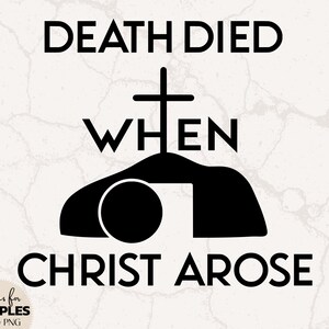 De dood stierf toen Christus opstond | Hij is opgestaan SVG | Paasbijbelvers | Pasen SVG | Leeg graf SVG | Christian Svg Christelijke sublimatie Svg