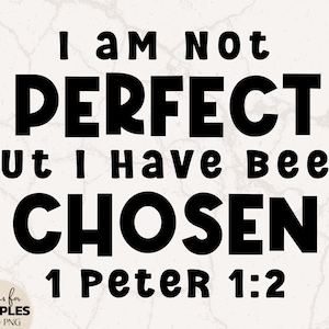 Niet perfect, maar gekozen SVG | Christelijke SVG | 1 Petrus SVG | Gekozen svg | Voor God hield zo van de wereld svg | Vers svg | christen
